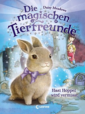 cover image of Die magischen Tierfreunde (Band 1)--Hasi Hoppel wird vermisst